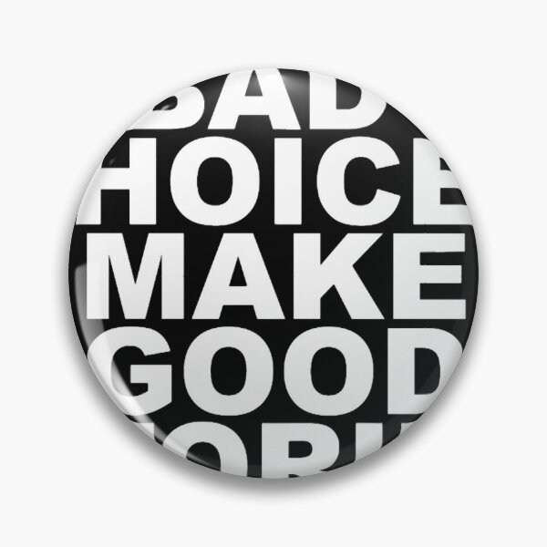Item preview, Bad Choices make good stories designed and sold by NEONlineUK323.