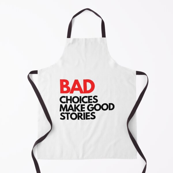 Item preview, Bad Choices make good stories  designed and sold by NEONlineUK323.