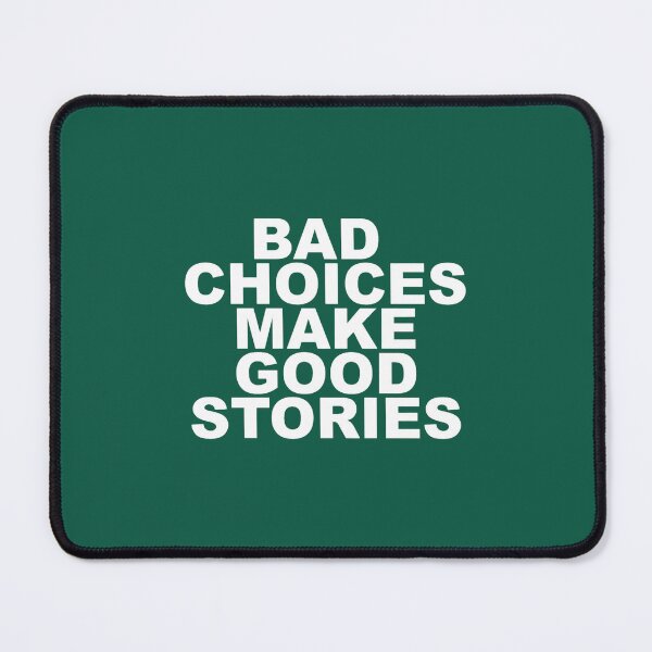 Item preview, Bad Choices make good stories designed and sold by NEONlineUK323.