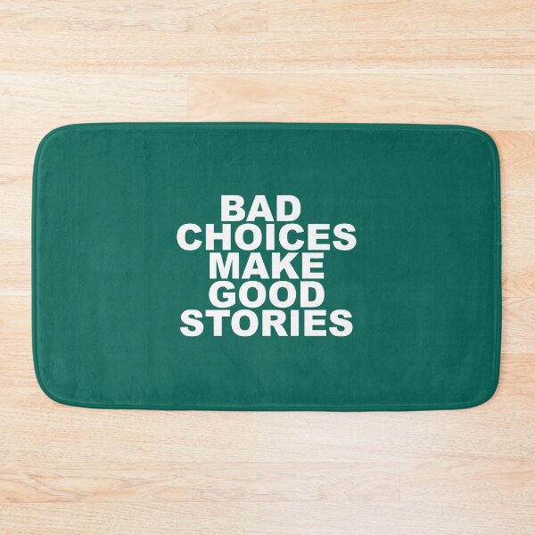 Item preview, Bad Choices make good stories designed and sold by NEONlineUK323.