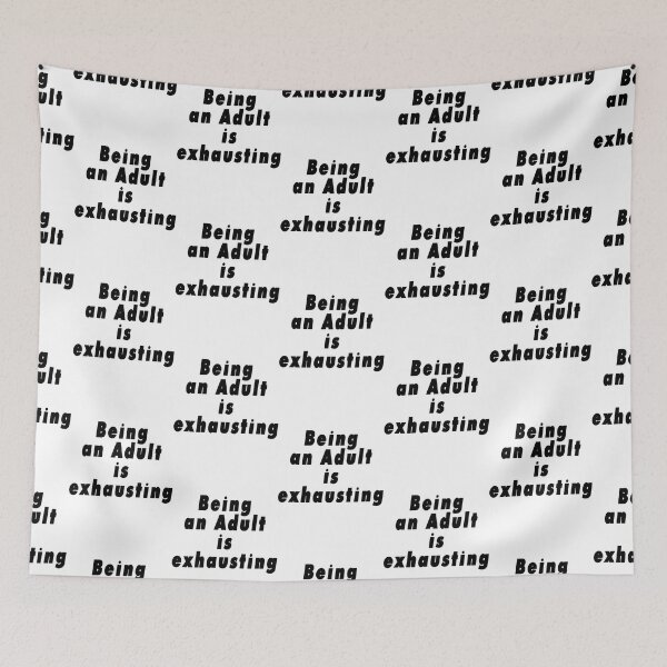 Item preview, Being an Adult is Exhausting designed and sold by NEONlineUK323.