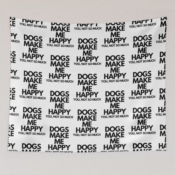 Item preview, Dogs make me happy. You, not so much designed and sold by NEONlineUK323.