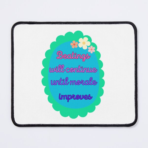 Item preview, Beatings Will Continue Until Morale Improves  designed and sold by ZanyBrainStuff.