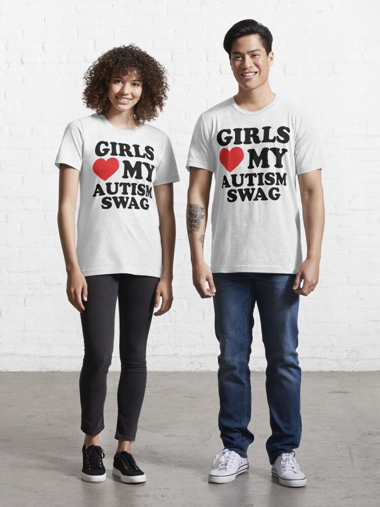 "Girls Love My Autism Swag" Essential TShirt for Sale by