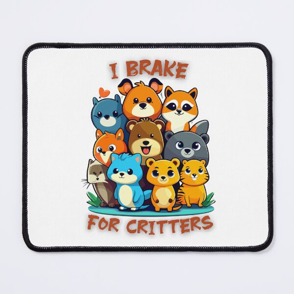 Item preview, I Brake for critters designed and sold by tinytwist.