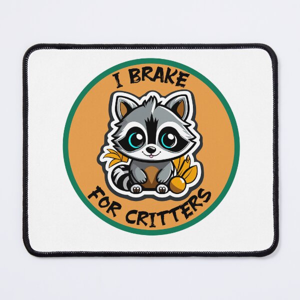 Item preview, I Brake for critters designed and sold by tinytwist.