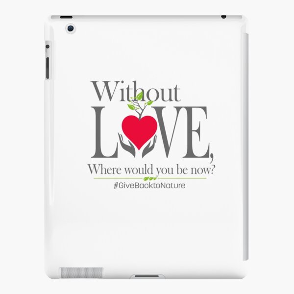 Give back to Nature - Without Love Logo iPad Snap Case