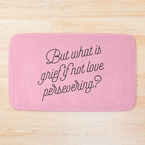 Item preview, But what is grief if not love persevering? designed and sold by clamentine.