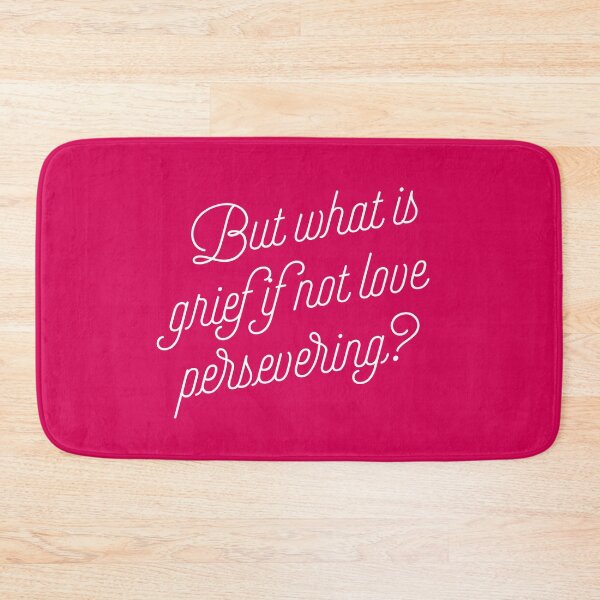 Item preview, But what is grief if not love persevering? designed and sold by clamentine.