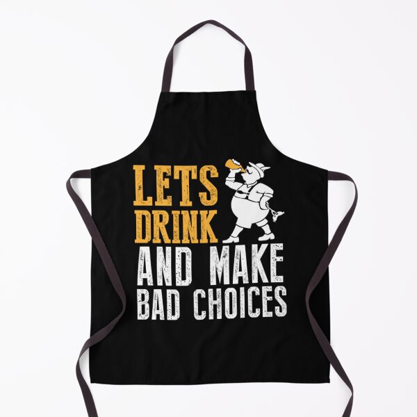 Item preview, LETS DRINK AND MAKE BAD CHOICES	 designed and sold by boxtxudsaq94.