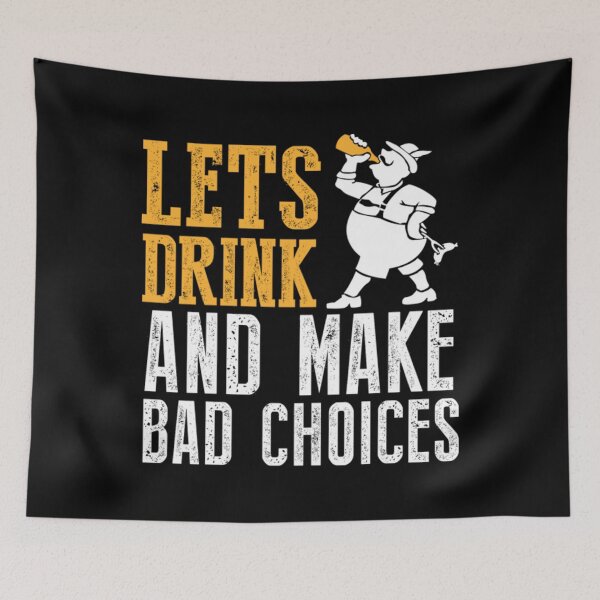 Item preview, LETS DRINK AND MAKE BAD CHOICES	 designed and sold by boxtxudsaq94.