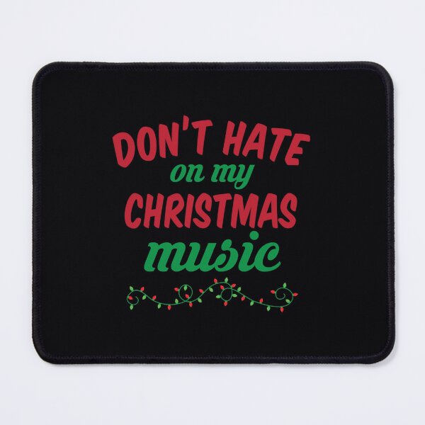 Item preview, Don't Hate On My Christmas Music 	 	 designed and sold by mnukkxstb97.