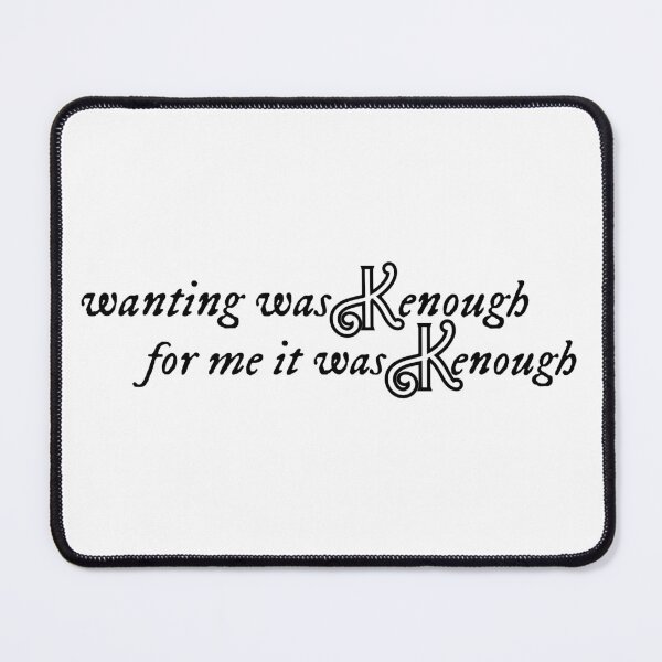 Item preview, Wanting Was Kenough designed and sold by OscarAndOphelia.