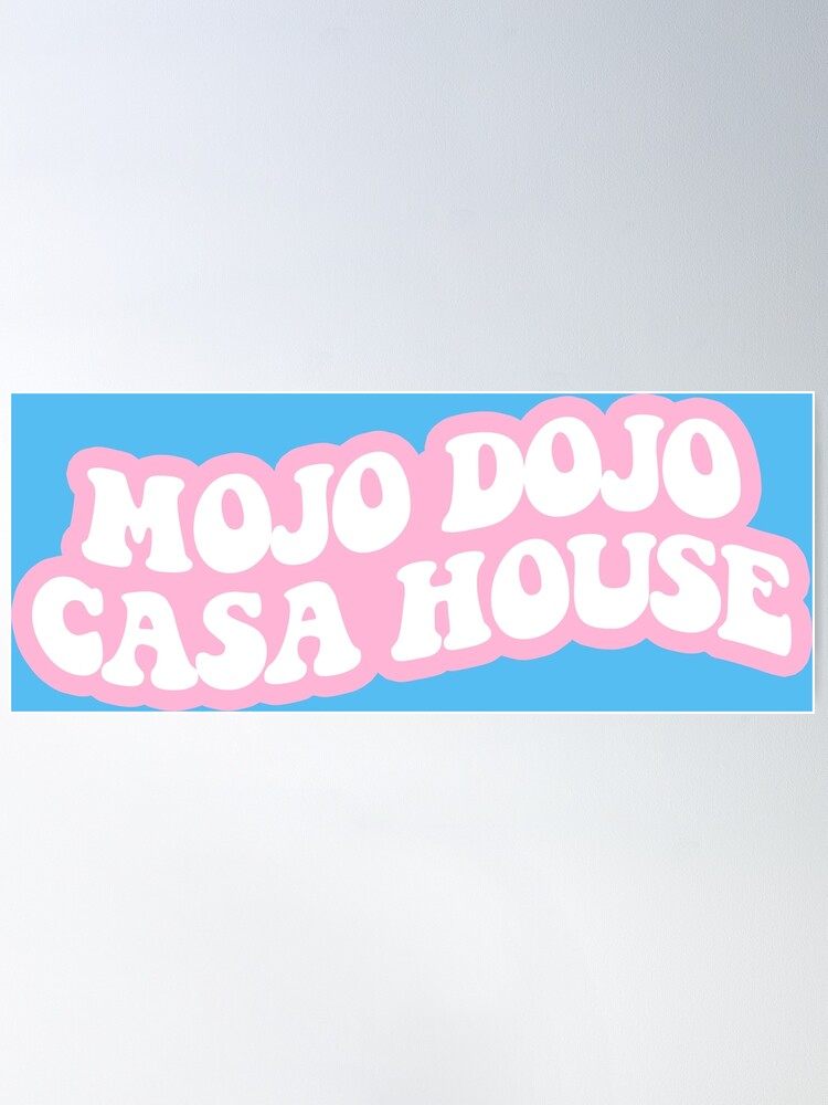 MOJO DOJO CASA HOUSE PRINT – Stix Studio