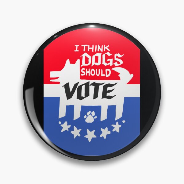 Item preview, I think dogs should vote 	 	 designed and sold by gabjanfo16.
