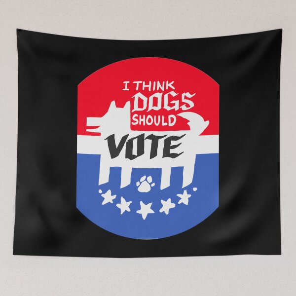 Item preview, I think dogs should vote 	 	 designed and sold by gabjanfo16.