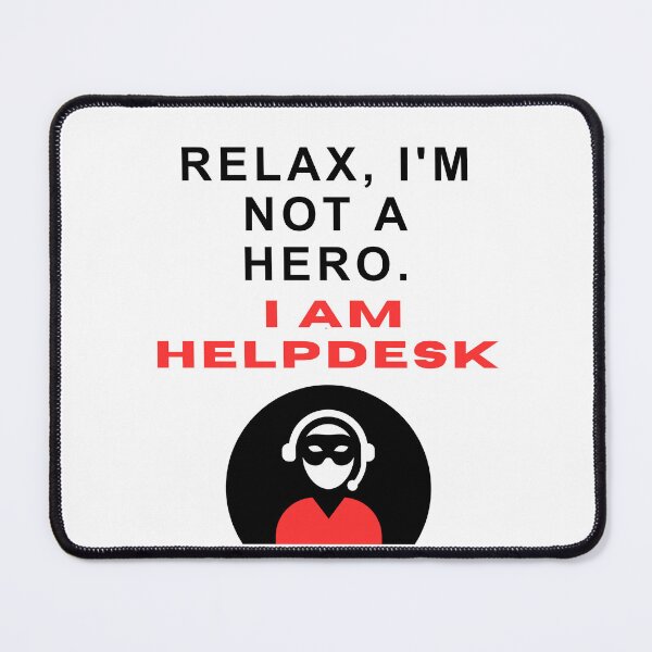 Item preview, Relax, i'm not a hero I AM HELPDESK! designed and sold by Entallya.