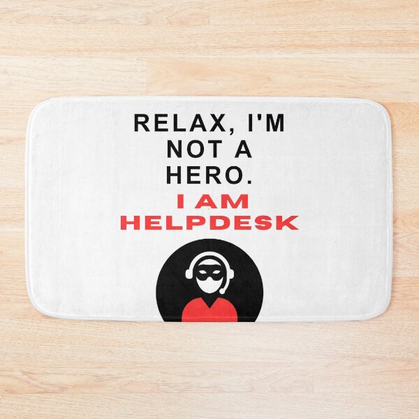 Item preview, Relax, i'm not a hero I AM HELPDESK! designed and sold by Entallya.