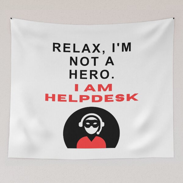 Item preview, Relax, i'm not a hero I AM HELPDESK! designed and sold by Entallya.