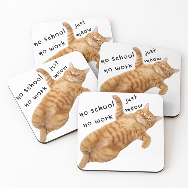 Item preview, Bestseller cute orange cat No School, No Works, Just Meow Meow meme designed and sold by natsu-is-summer.