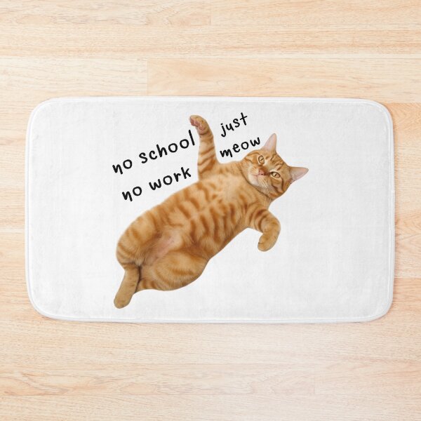Item preview, Bestseller cute orange cat No School, No Works, Just Meow Meow meme designed and sold by natsu-is-summer.