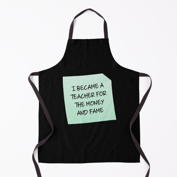 Item preview, I Became A Teacher For The Money And Fame Quote designed and sold by mariejosee22.