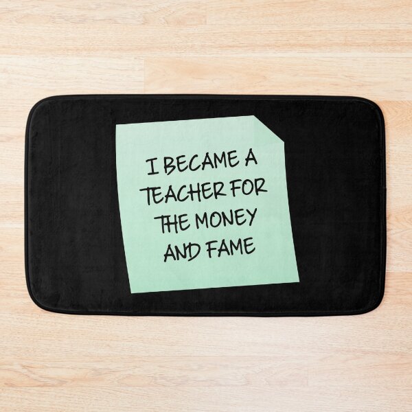 Item preview, I Became A Teacher For The Money And Fame Quote designed and sold by mariejosee22.