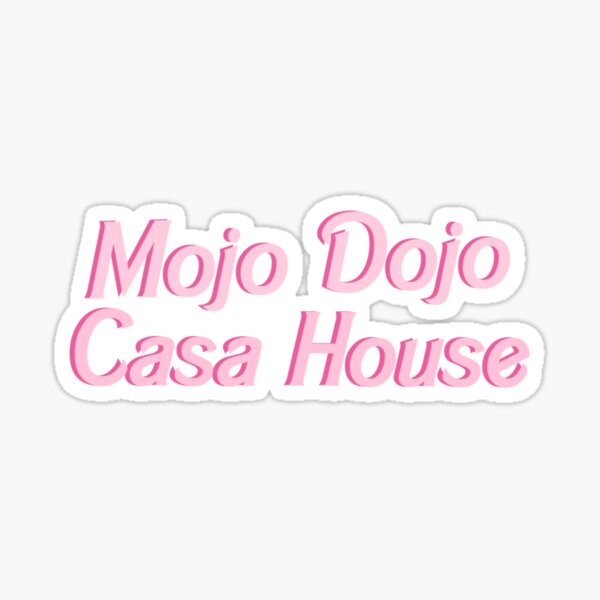 Mojo Dojo Casa House Sticker 