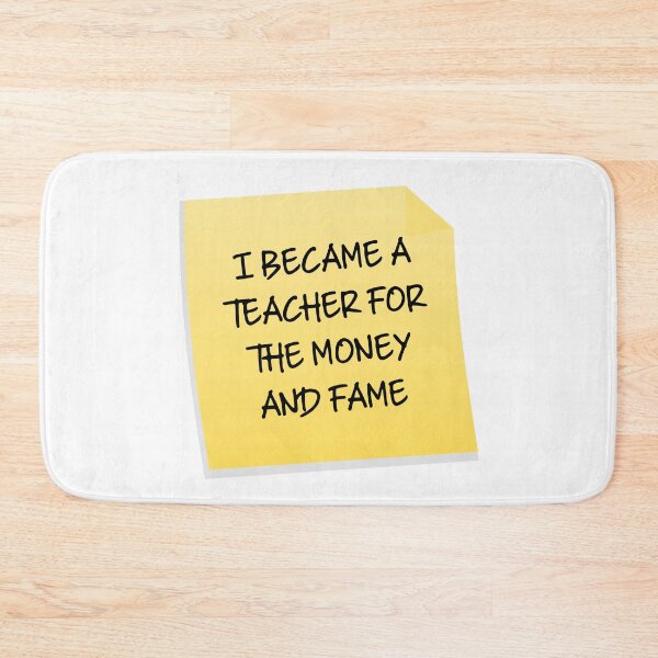 Item preview, I Became A Teacher For The Money And Fame Quote designed and sold by mariejosee22.