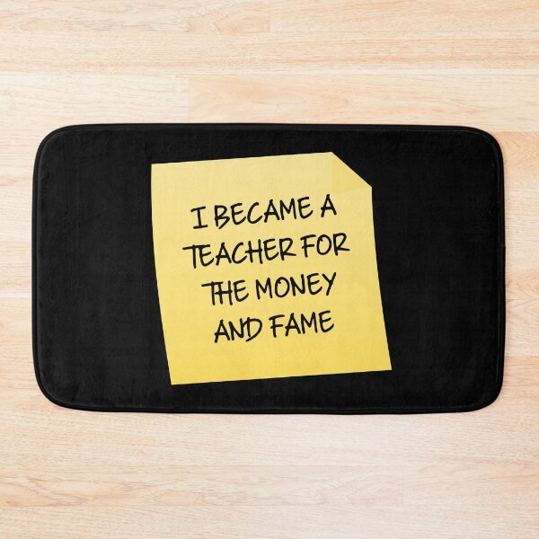 Item preview, I Became A Teacher For The Money And Fame Quote designed and sold by mariejosee22.