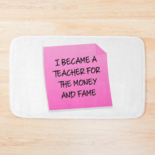Item preview, I Became A Teacher For The Money And Fame Quote designed and sold by mariejosee22.