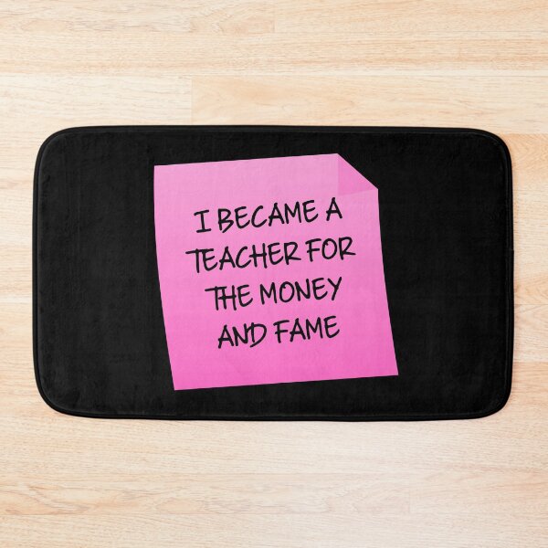 Item preview, I Became A Teacher For The Money And Fame Quote designed and sold by mariejosee22.