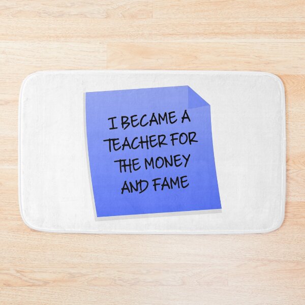 Item preview, I Became A Teacher For The Money And Fame Quote designed and sold by mariejosee22.