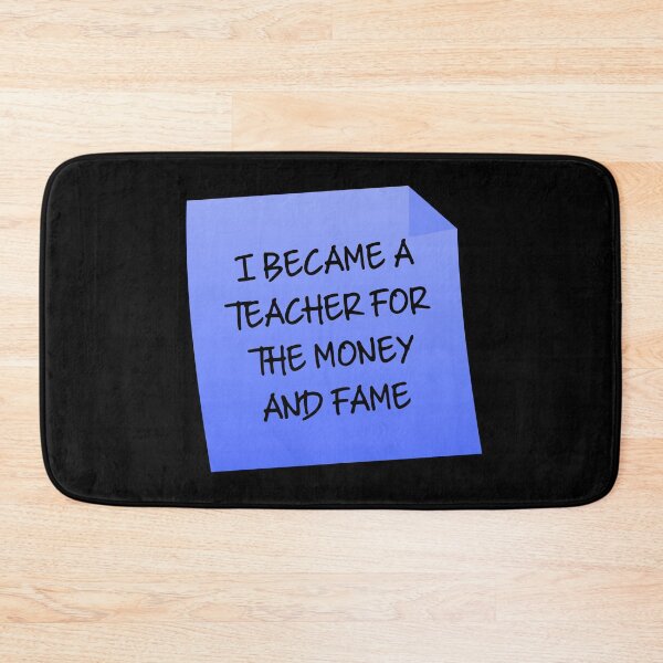 Item preview, I Became A Teacher For The Money And Fame Quote designed and sold by mariejosee22.