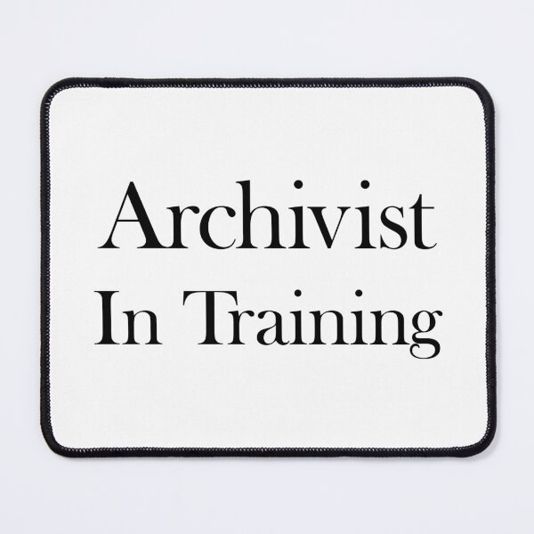 Item preview, Archivist in Training designed and sold by Rvgill22.