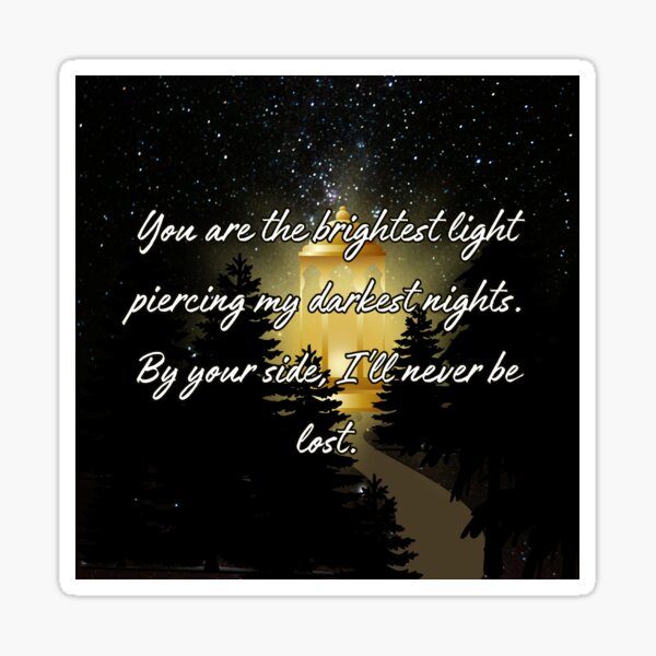 You are the brightest light... Sticker