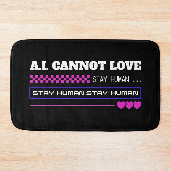Item preview, AI cannot love stay human designed and sold by yoshra.
