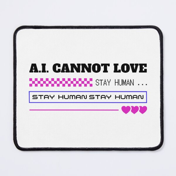 Item preview, AI cannot love stay human designed and sold by yoshra.