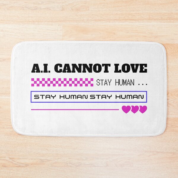 Item preview, AI cannot love stay human designed and sold by yoshra.