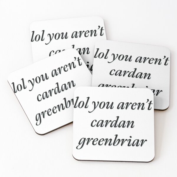 Item preview, lol you aren't cardan greenbriar designed and sold by MaddieCurnan.