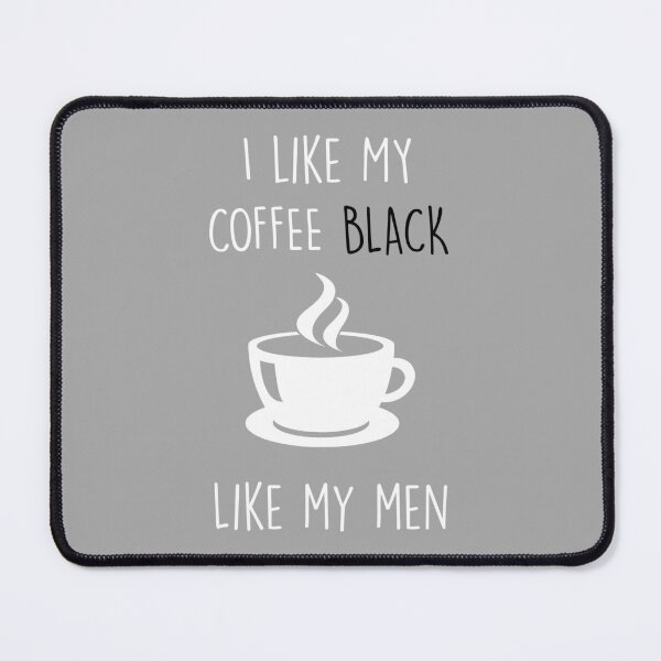 Item preview, I Like My Coffee Black designed and sold by PKHalford.