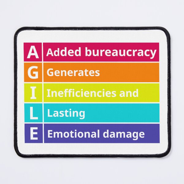 Item preview,  Agile is just a Added Bureacracy  designed and sold by Jeeb-Arts.