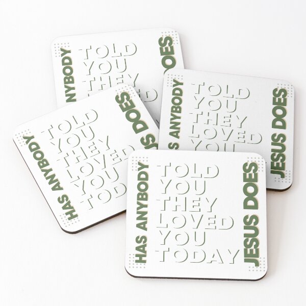 Item preview, Has Anybody Told You They Loved You Today designed and sold by indepthdesigns.
