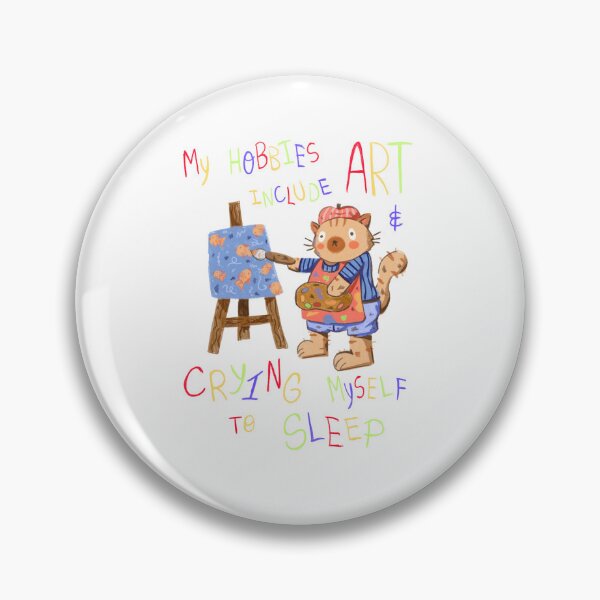 Item preview, MY HOBBIES INCLUDE ART AND CRYING MYSELF TO SLEEP designed and sold by SamuelDrawings.