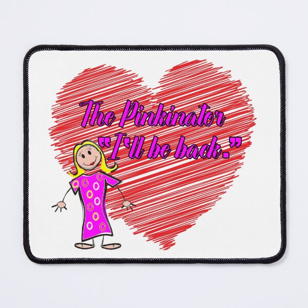 Item preview, The Pinkinator “I’ll Be Back.” - Scribble Heart designed and sold by Bruce ALMIGHTY Baker.