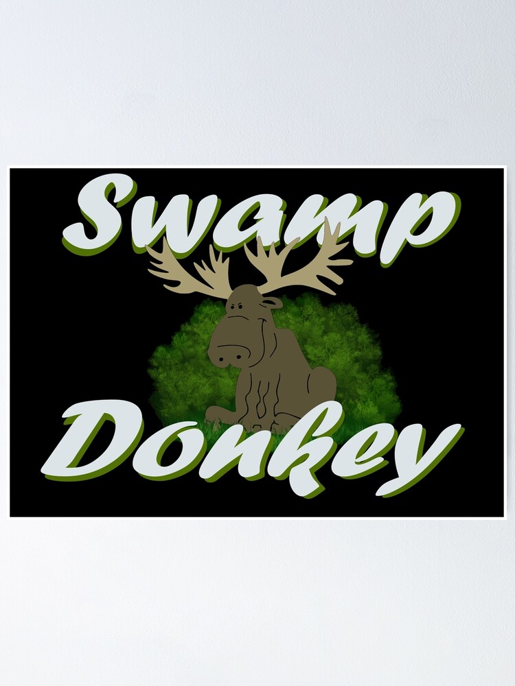 Goofy swamp donkey moose design Poster for Sale by J-KAP