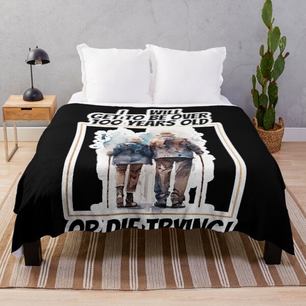 Item preview, I Will Be Over 100 Years Or Die Trying designed and sold by duke818.