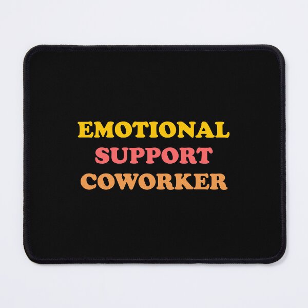 Item preview, Emotional Support Coworker  designed and sold by Inspirationmotivation.
