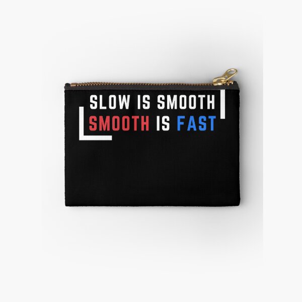 Item preview, Slow is smooth, Smooth is fast designed and sold by theShirtshackco.