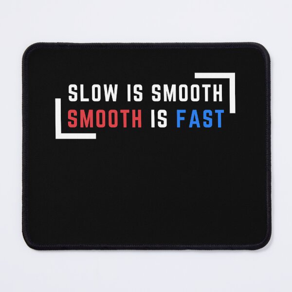 Item preview, Slow is smooth, Smooth is fast designed and sold by theShirtshackco.